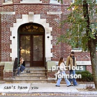 Preciuos Johnson - Can't Have You